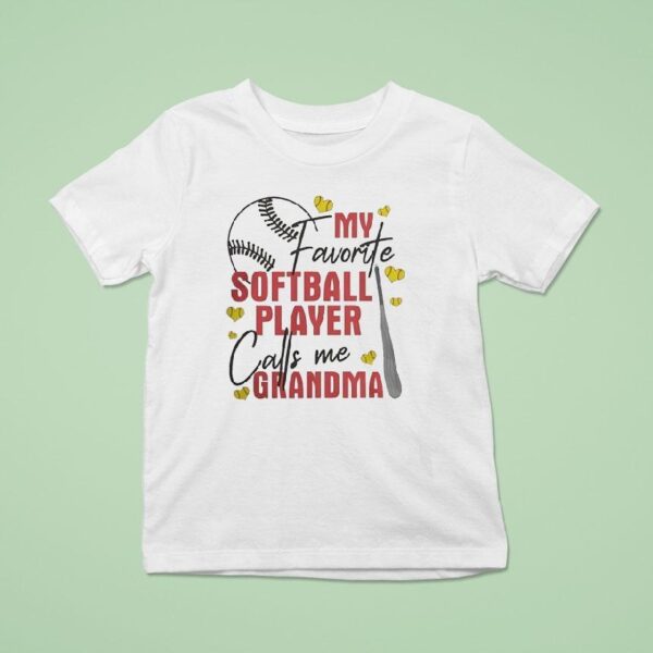 My Favorite Softball Player Calls Me Grandma T Shirt