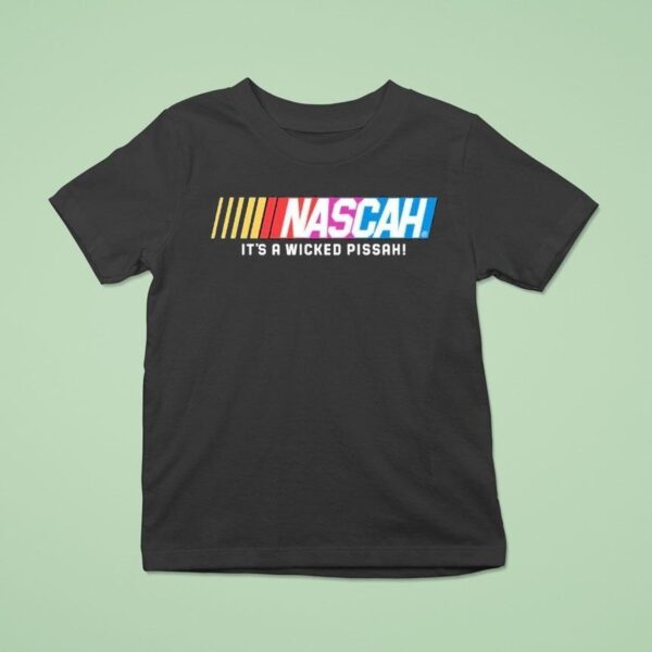 Nascar It S A Wicked Pissah Speedway Motorsports T Shirt