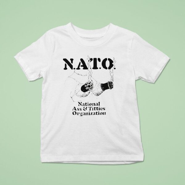 Nato National Ass And Tittis Organization T Shirt