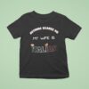 Nothing Scares Me My Wife Is Italian T Shirt