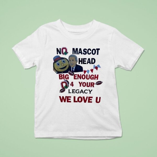 Ohio State Buckeyes Thank You Lee Corso No Mascot Head Big Enough Your Legacy We Love U T Shirt
