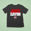 Ohio State Football Julian Sayin Just Sayin T Shirt