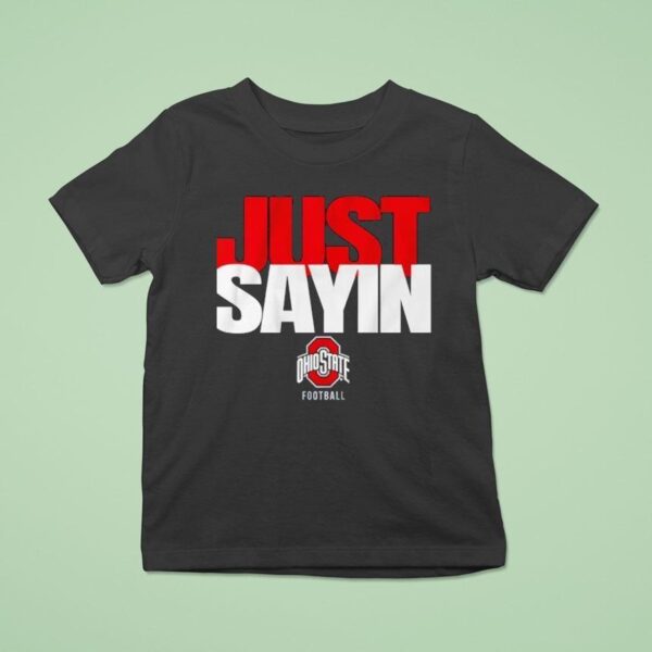 Ohio State Football Julian Sayin Just Sayin T Shirt
