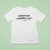 Paramore Is Pretty Gay And So Am I T Shirt