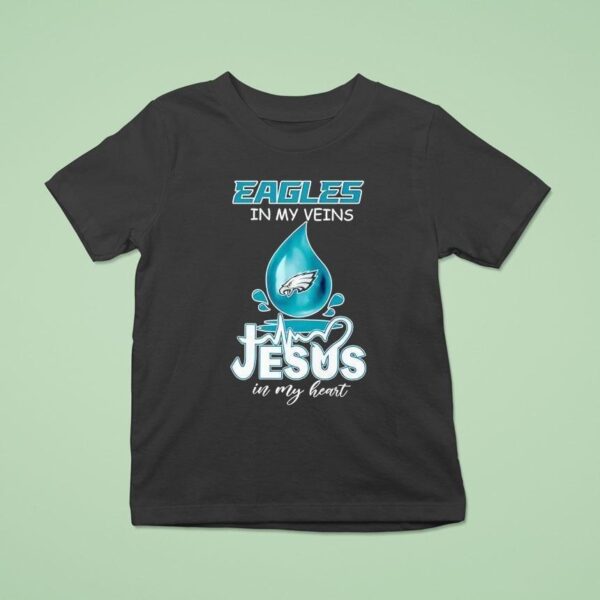 Philadelphia Eagles In My Veins Jesus In My Hear T Shirt