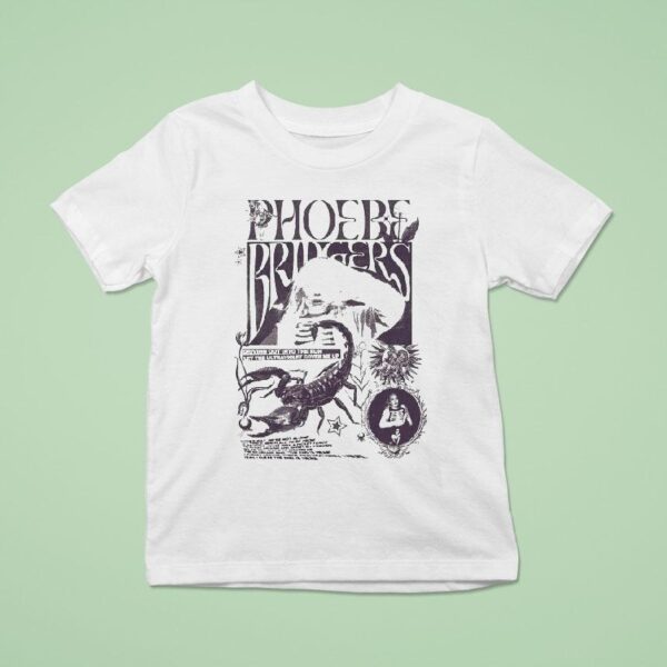 Phoebe Bridgers Driving Out Into The Sun Let The Ultraviolet Cover Me Up I Know The End Scorpion S T Shirt