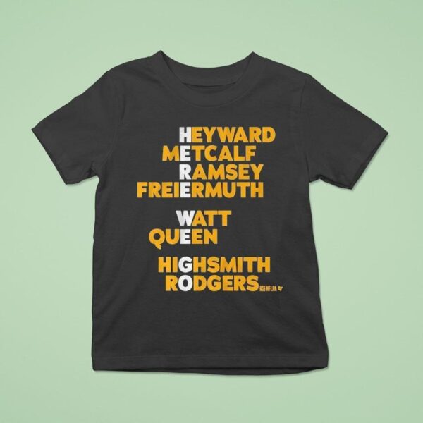 Pittsburgh Slers Heyward Metcalf Ramsey Freiermuth Watt Queen Highsmith Rodgers Here We Go Names T Shirt