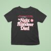 Psychos Seize Santa S Workshop And Only Lee Majors Can Stop Them The Night The Reindeer Died T Shirt