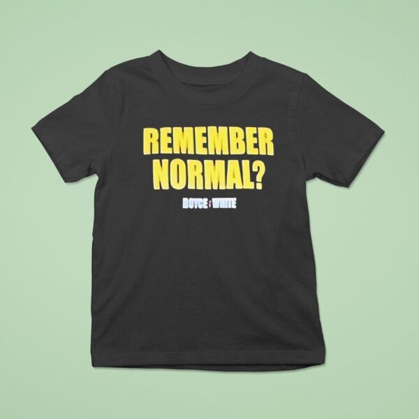 Remember Normal Boyce White T Shirt