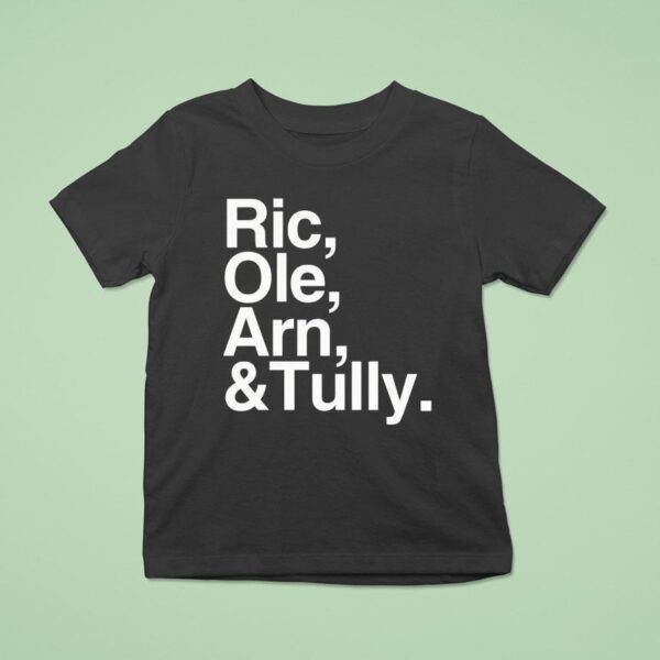 Ric Ole Arn And Tully T Shirt