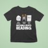 Rock Beats Scissors Scissors Beats Paper Paper Beats Rock Nothing Beats Reading T Shirt
