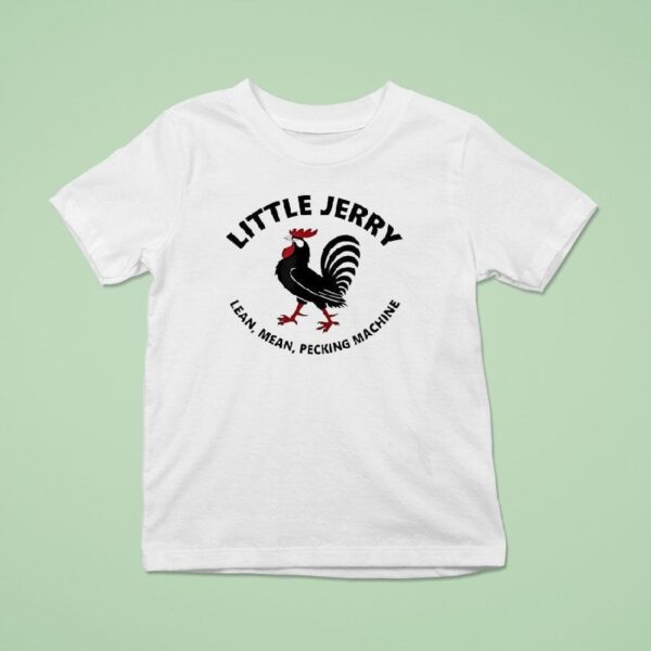 Rooster Little Jerry Lean Mean Pecking Machine T Shirt