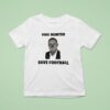 Sam Pittman Clown Fire Hunter Save Football Coach Arkansas Razorbacks T Shirt