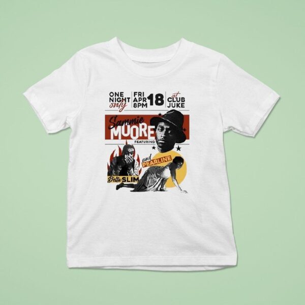 Sammie Moore One Night Only Featuring Detta Slim And Pearline T Shirt