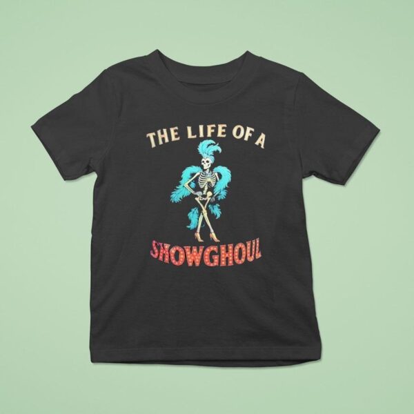 Skeleton The Life Of A Show Ghoul T Shirt