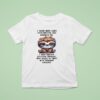 Sloth I Never Wish Death Upon Anyone Who Wrongs Me I Wish Sudden Explosive Diarrhea T Shirt