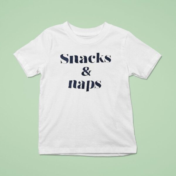 Snacks And Naps T Shirt