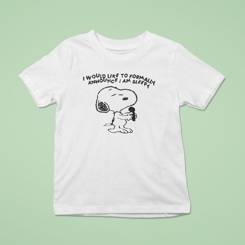 Snoopy Singing I Would Like To Formally Announce I Am Sleepy T Shirt Snoopy Singing I Would Like To Formally Announce I Am Sleepy T Shirt