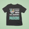 Some Grandmas Play Bingo Real Grandmas Watch Green Bay Packers Diamond Hear T Shirt