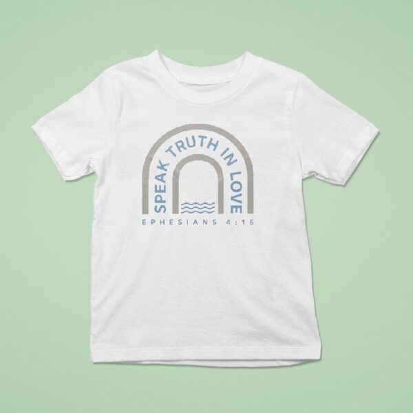 Speak Truth In Love T Shirt