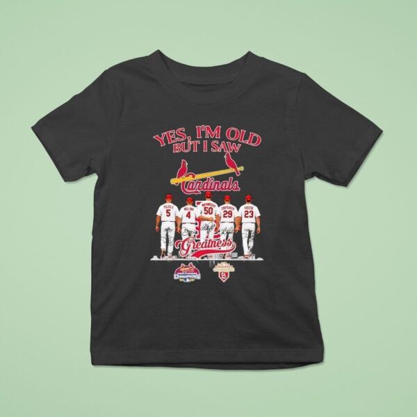 St Louis Cardinals Yes I M Old But I Saw Pujols Molina Wainwright Carpenter Freese Greatness T Shirt