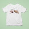Stop Eating Batteries Ca T Shirt