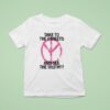 Take To The Streets And See The Truth Peace Logo T Shirt
