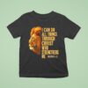 The Bible Can Do All Things Through Christ Who Strengthens Me Philippians T Shirt