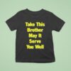 The Chemical Brothers Tour San Francisco Ca Take This Brother May It Serve You Well T Shirt