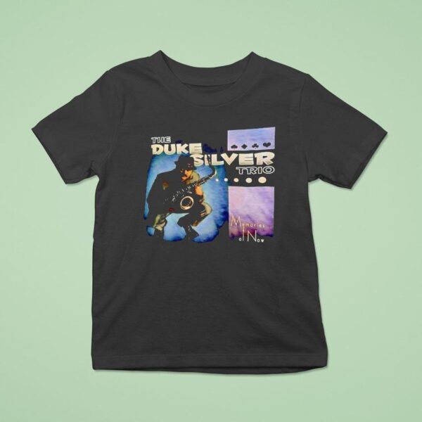 The Duke Silver Trio Memories Of Now T Shirt