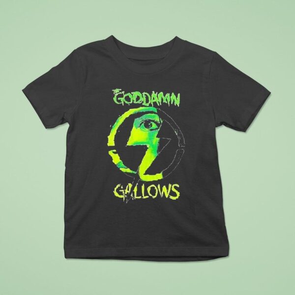 The Goddamn Gallows Eye T Shirt
