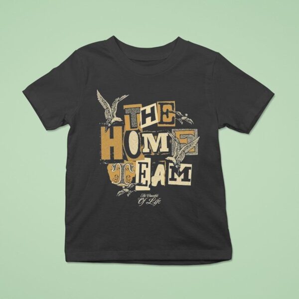 The Home Team The Crucible Of Life Bird T Shirt