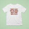 There S Only One Oklahoma And It Ends With State Oklahoma State Cowboys T Shirt