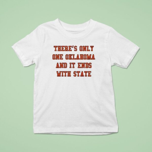 There S Only One Oklahoma And It Ends With State Oklahoma State Cowboys T Shirt