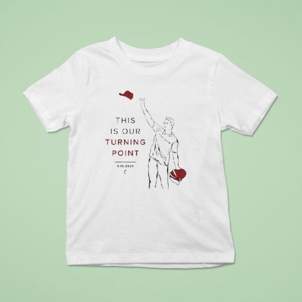 This Is Our Turning Point Charlie Kirk T Shirt
