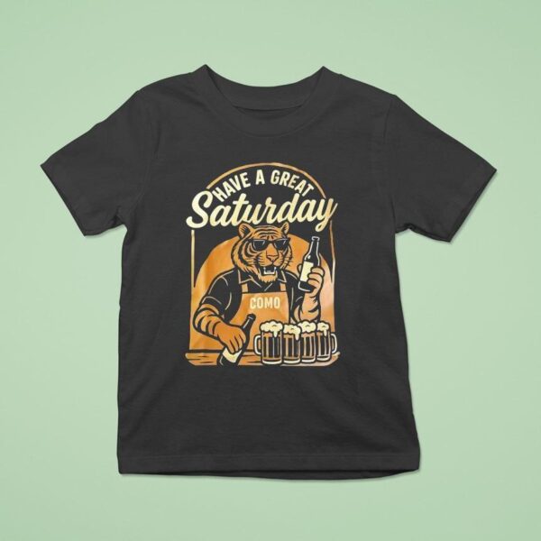Tiger Have A Great Saturday Como Beer T Shirt