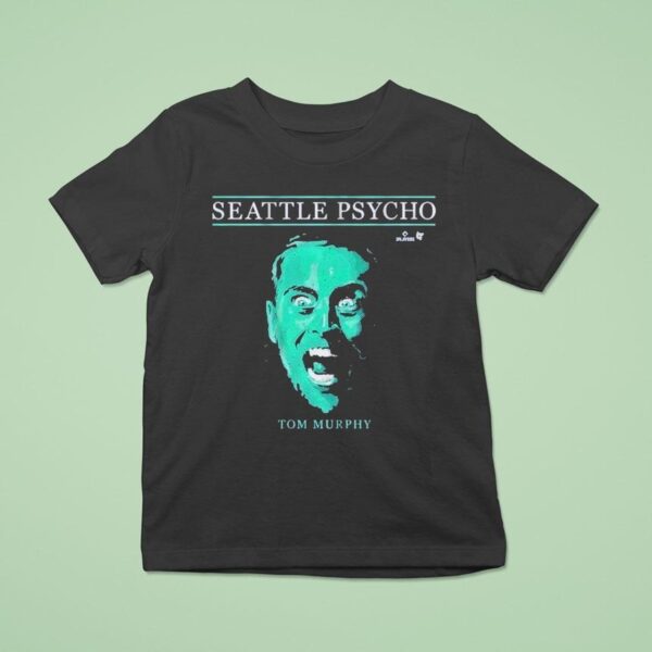 Tom Murphy Seattle Psycho Seattle Mariners T Shirt