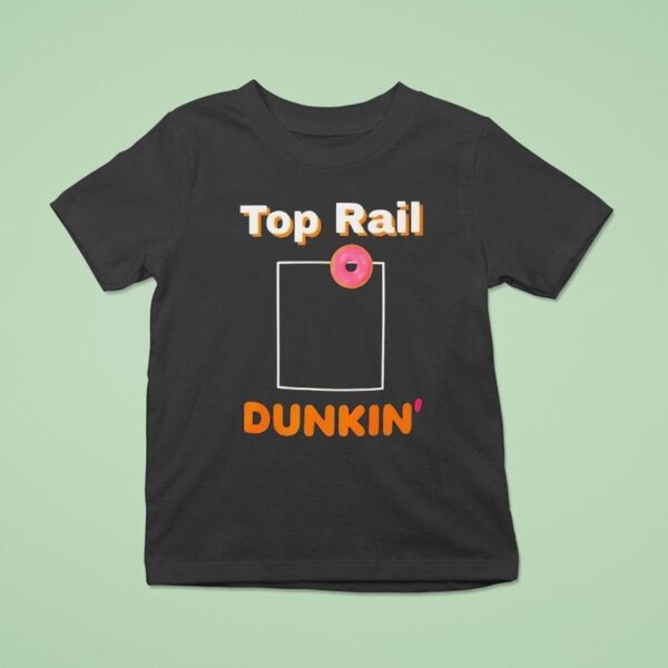 Top Rail Dunkin Donu T Shirt