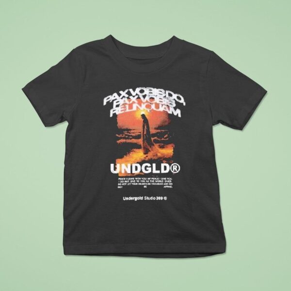 Undergold Gratia Plena Pax Vobis Do Pax Vobis Relinquam T Shirt