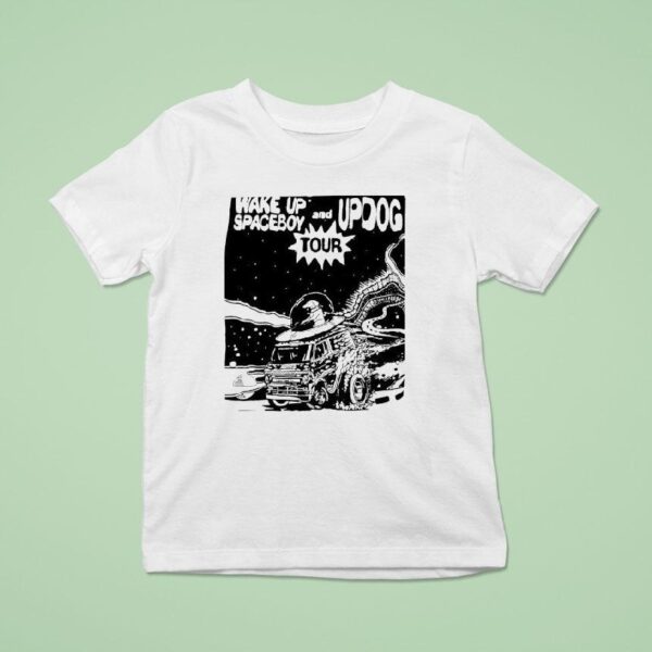Wake Up Spaceboy And Updog Tour T Shirt