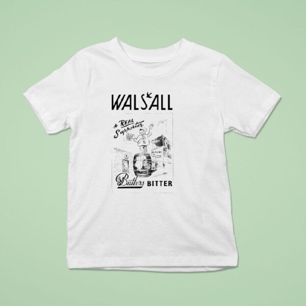 Walsall Butlers Bitter A Real Supporter T Shirt