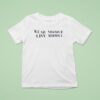 We Middle Live Riddle T Shirt