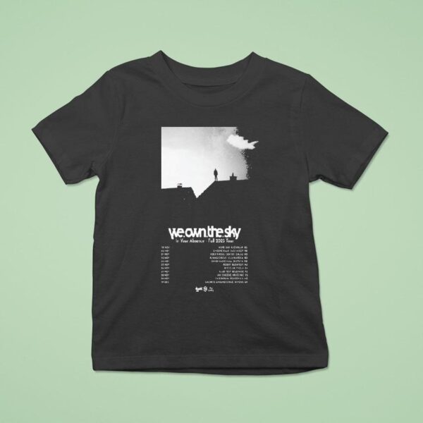 We Own The Sky In Your Absence Fall Tour T Shirt
