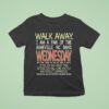 Wednesday Walk Away I Am A Fan Of The Asheville Nc Band If You Say Shit About Them Retribution Will Come Swiftly And Without Compromise Rat Saw God T Shirt