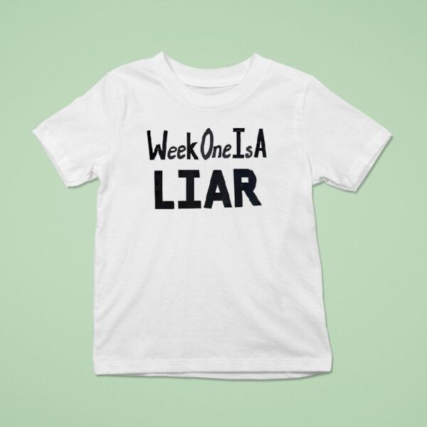 Week One Is A Liar Detroit Lions T Shirt