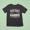 White Dudes For Harris T Shirt