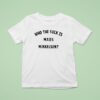 Who The Fck Is Mads Mikkelsen T Shirt