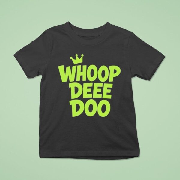 Whoop Dee Doo T Shirt