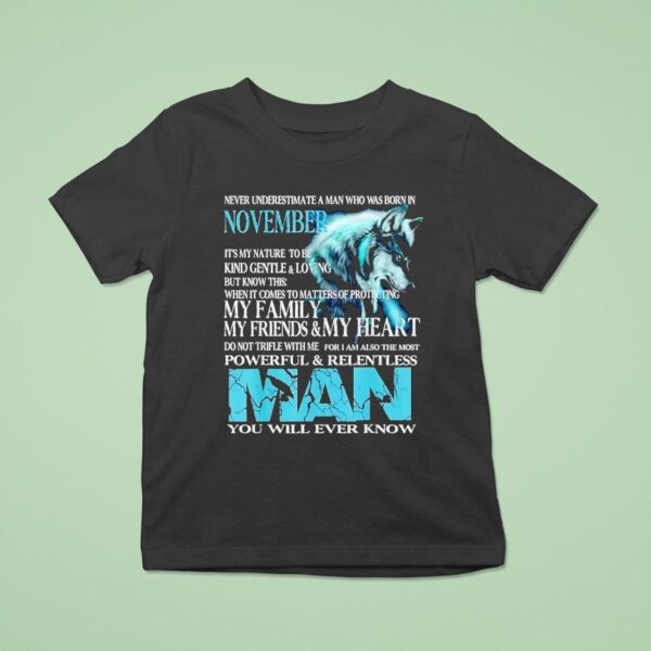 Wolf Never Underestimate A Man Who Was Born In November T Shirt