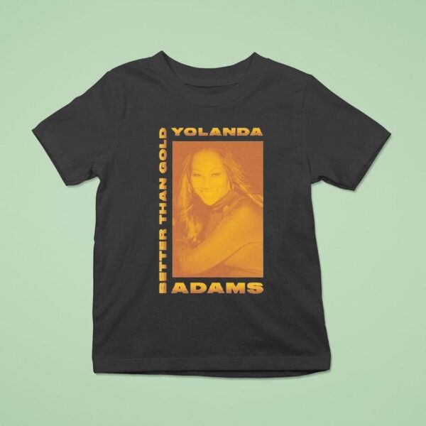 Yolanda Adams Better Than Gold T Shirt